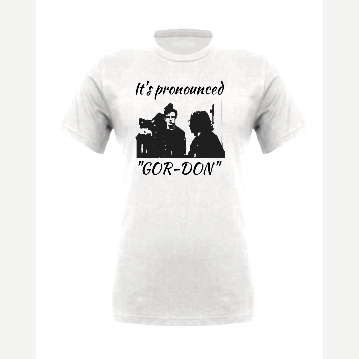 It's Pronounced "Gor-Don" — Premium Tee / White