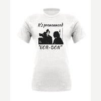 It's Pronounced "Gor-Don" — Premium Tee / White