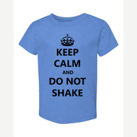 Keep Calm Do Not Shake — Toddler Tee / Heather Columbia Blue