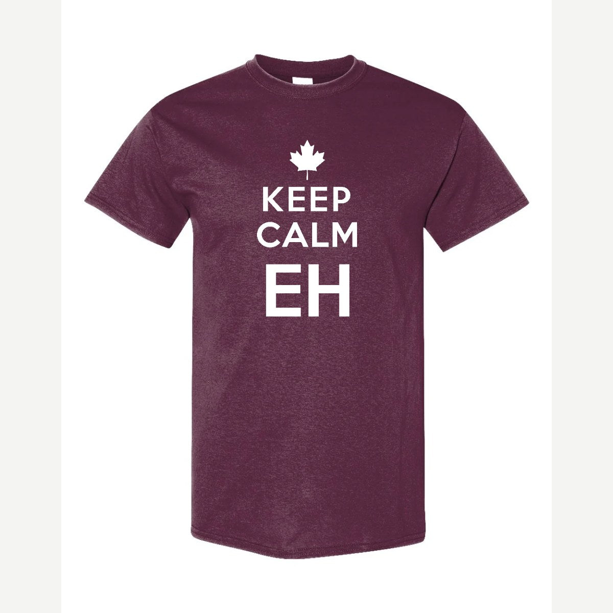 Keep Calm Eh — Classic Tee / Maroon