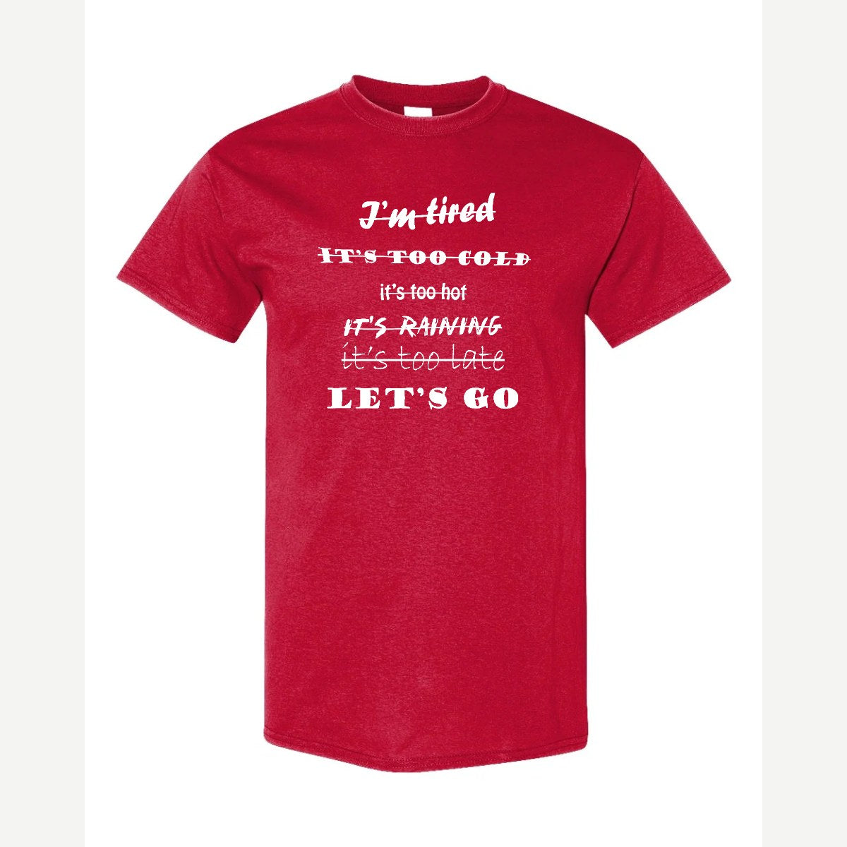 Let's Go, No Excuses — Classic Tee / Red