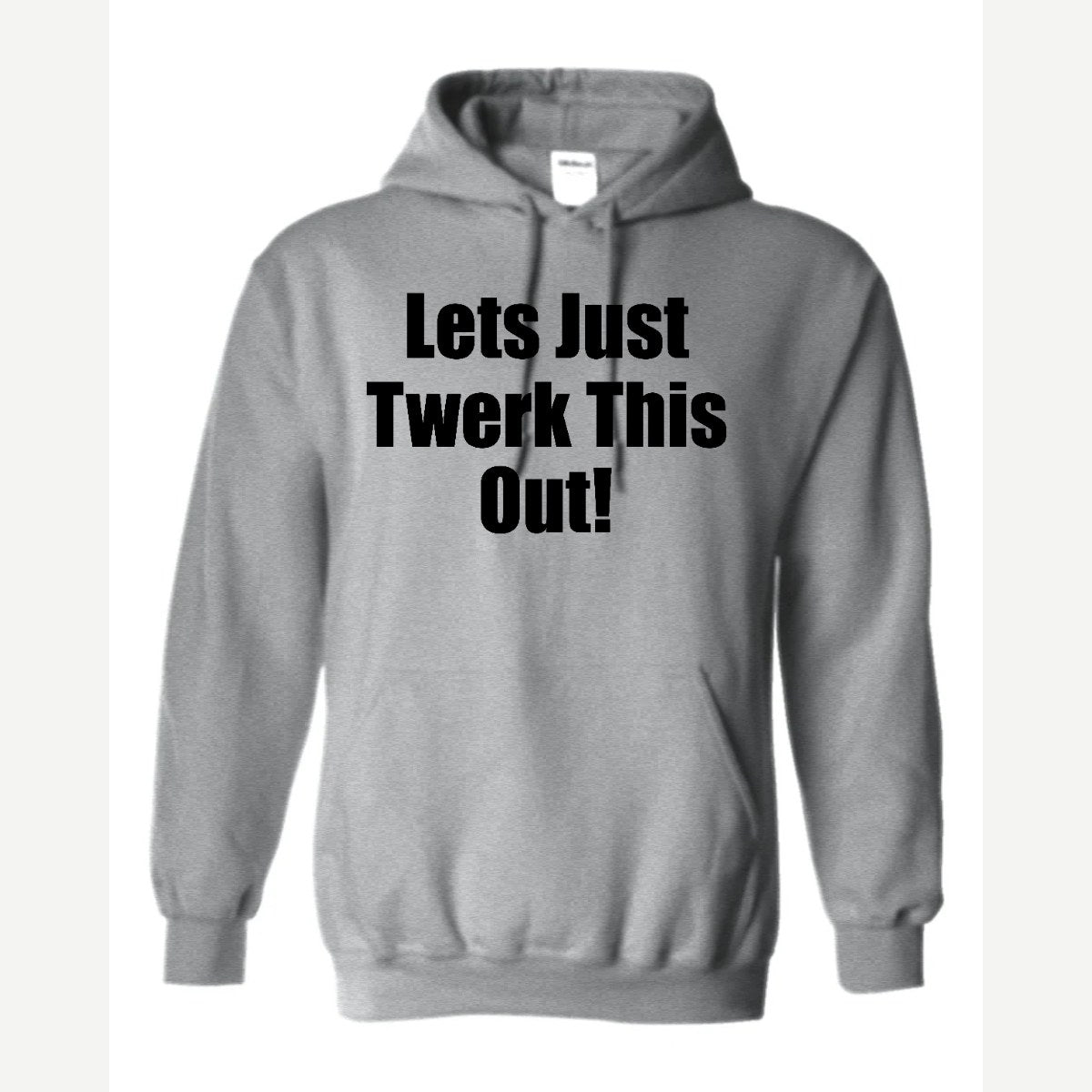 Let's Just Twerk This Out! — Hoodie / Sport Grey
