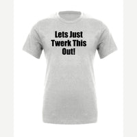 Let's Just Twerk This Out! — Premium Tee / Athletic Heather