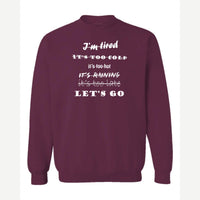 Let's Go, No Excuses — Crewneck Sweatshirt / Maroon