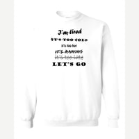 Let's Go, No Excuses — Crewneck Sweatshirt / White