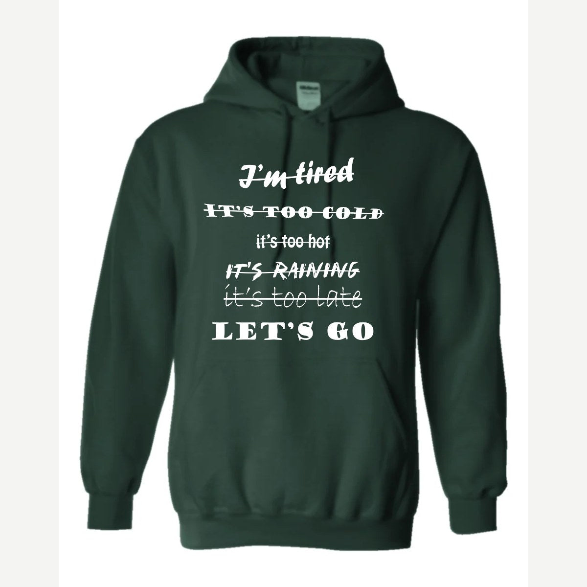 Let's Go, No Excuses — Hoodie / Forest Green