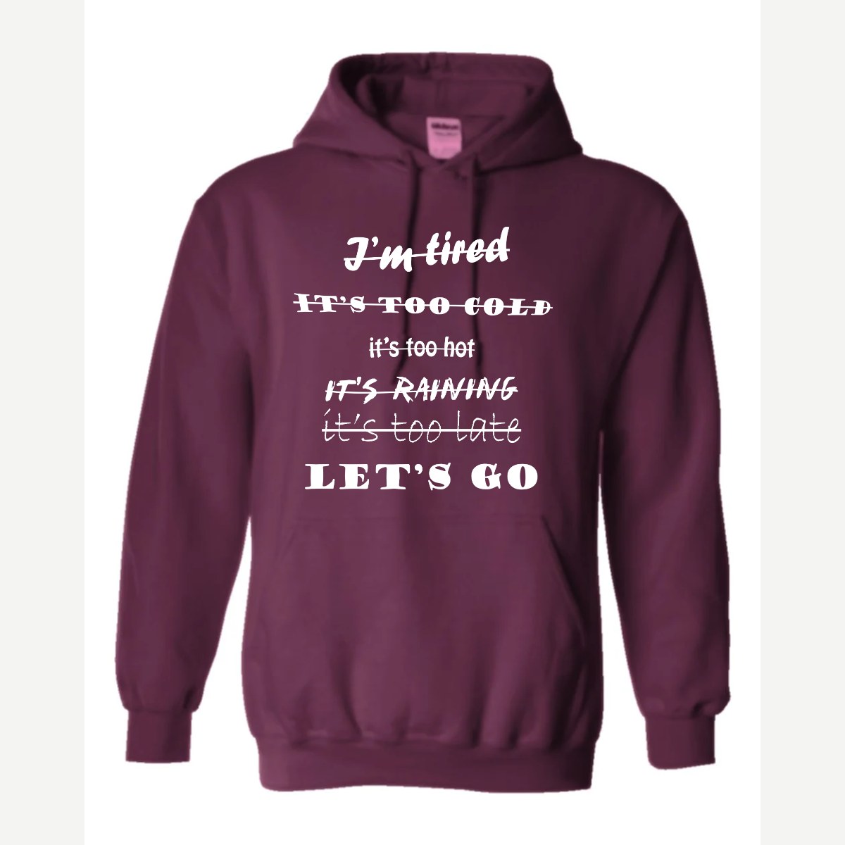 Let's Go, No Excuses — Hoodie / Maroon