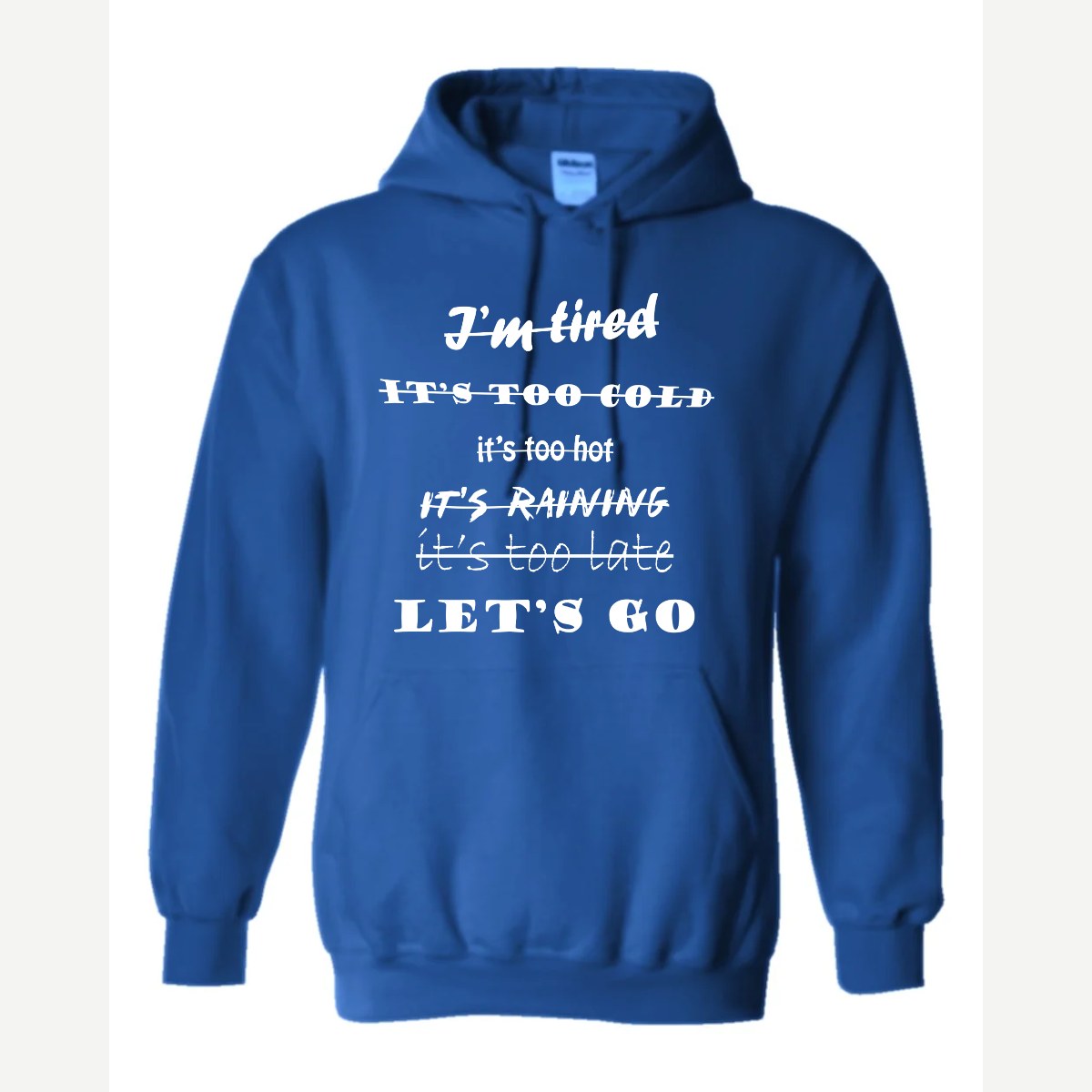 Let's Go, No Excuses — Hoodie / Royal