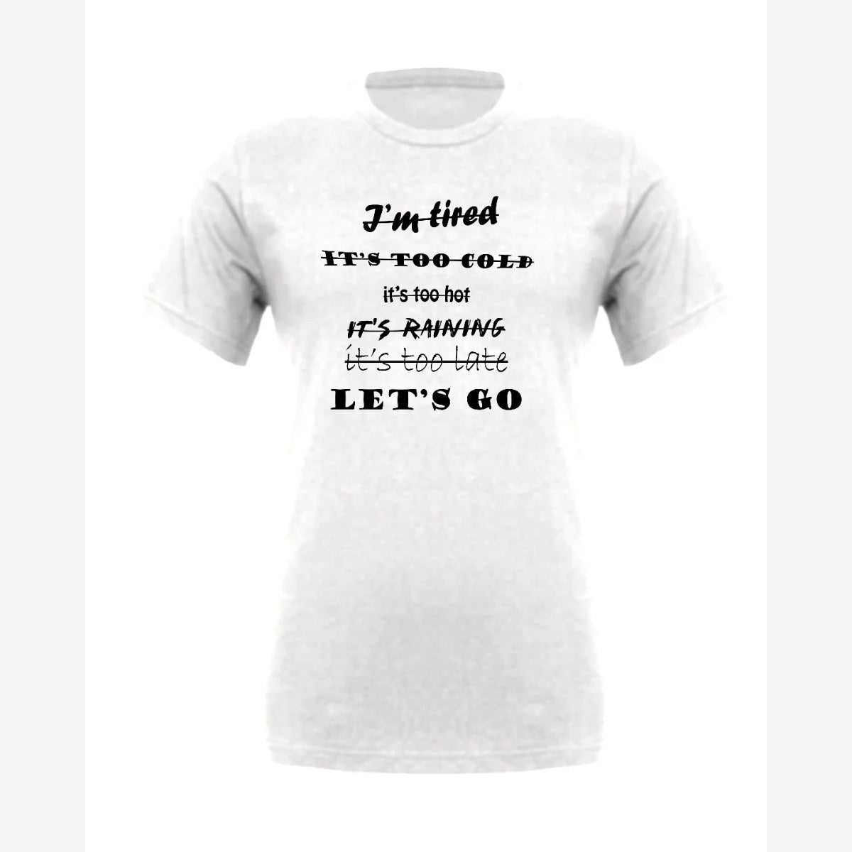 Let's Go, No Excuses — Premium Tee / White
