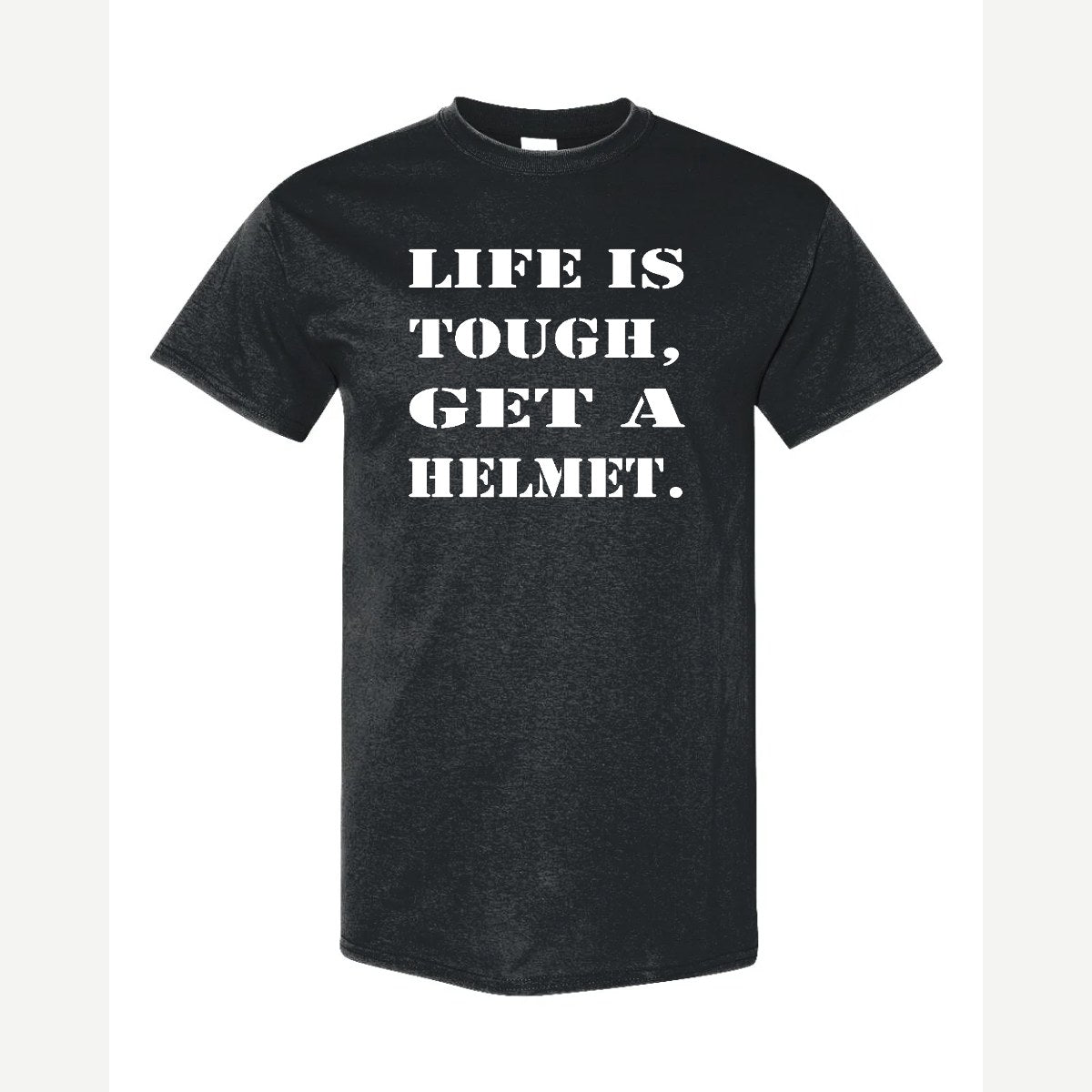 Life Is Tough, Get a Helmet — Classic Tee / Black