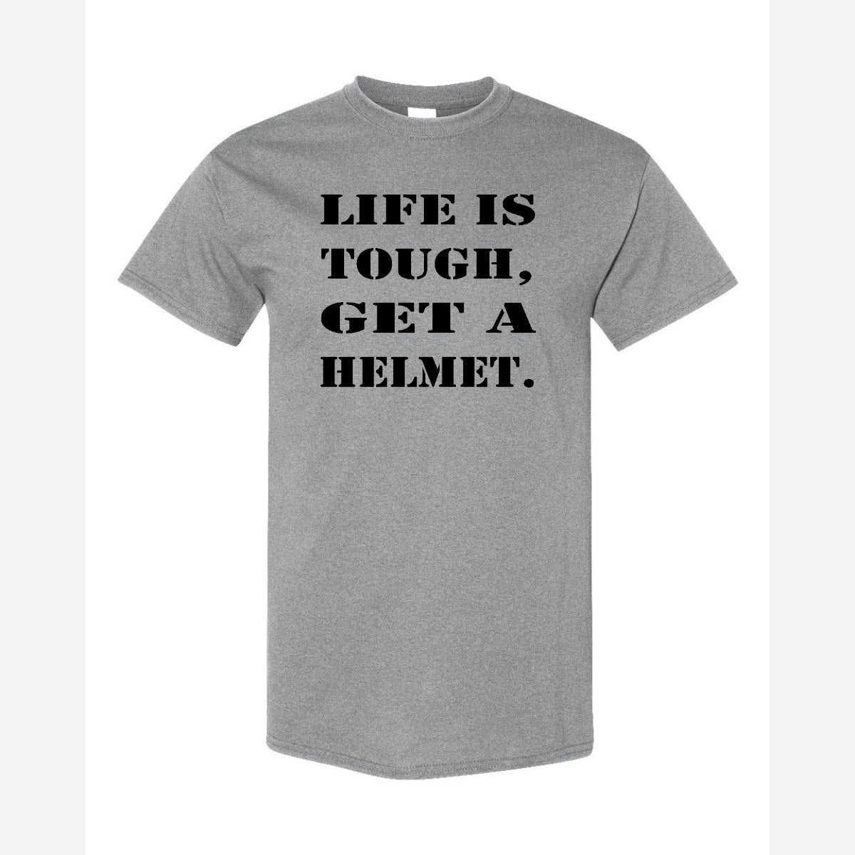 Life Is Tough, Get a Helmet — Classic Tee / Sport Grey