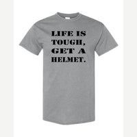 Life Is Tough, Get a Helmet — Classic Tee / Sport Grey