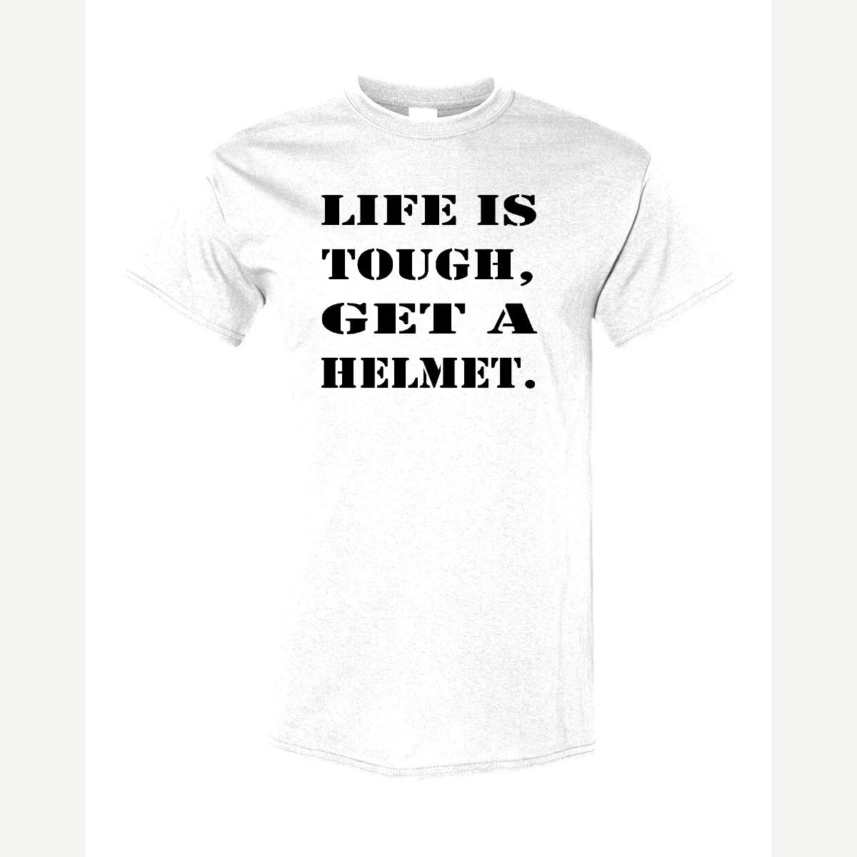 Life Is Tough, Get a Helmet — Classic Tee / White