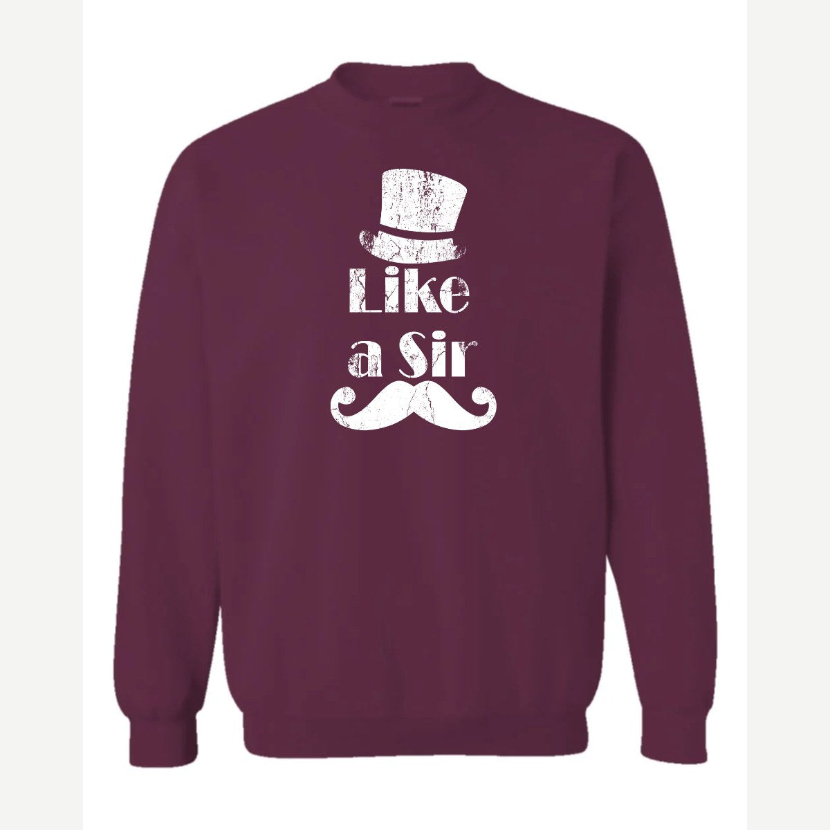 Like a Sir — Crewneck Sweatshirt / Maroon