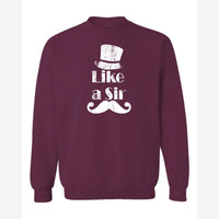 Like a Sir — Crewneck Sweatshirt / Maroon