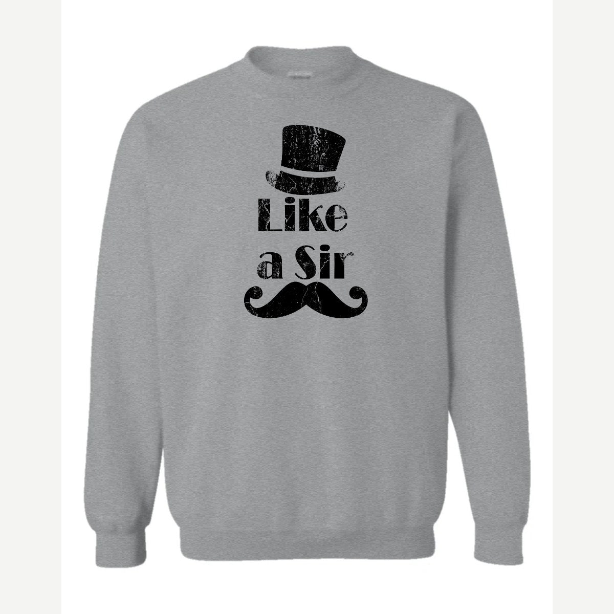 Like a Sir — Crewneck Sweatshirt / Sport Grey