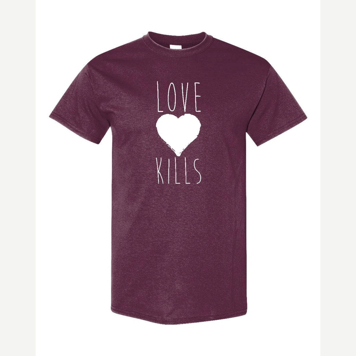 Love Kills — Classic Tee / Maroon