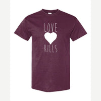 Love Kills — Classic Tee / Maroon