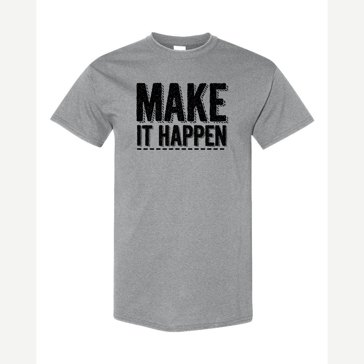 Make It Happen — Classic Tee / Sport Grey