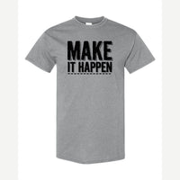 Make It Happen — Classic Tee / Sport Grey