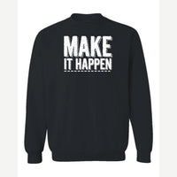Make It Happen — Crewneck Sweatshirt / Black