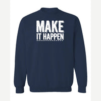 Make It Happen — Crewneck Sweatshirt / Navy