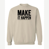Make It Happen — Crewneck Sweatshirt / Sand