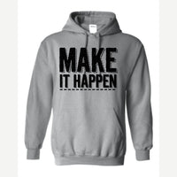 Make It Happen — Hoodie / Sport Grey