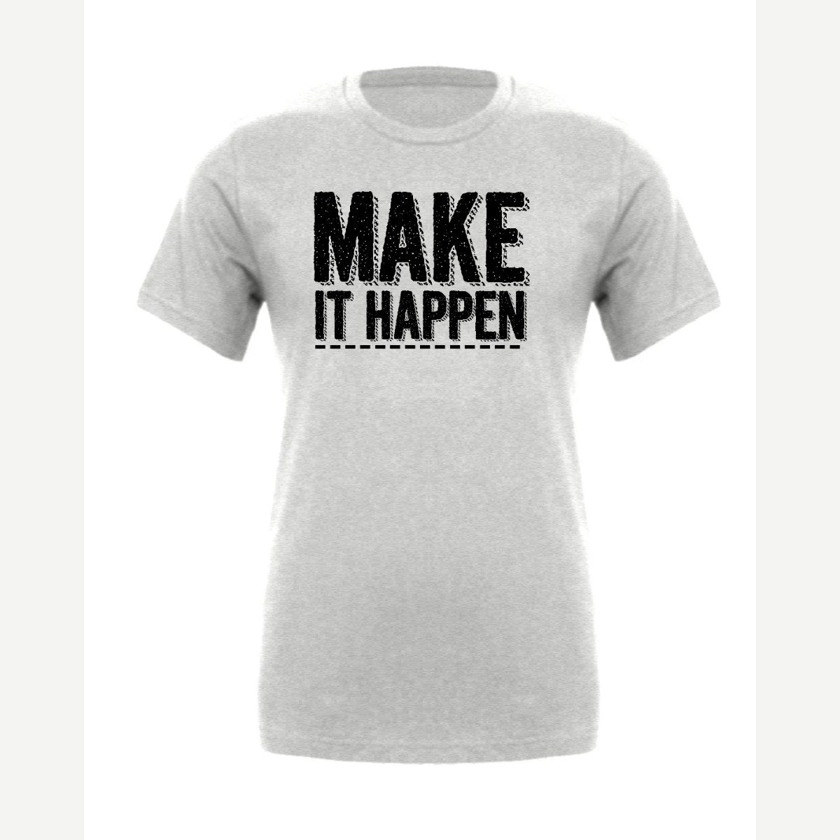 Make It Happen — Premium Tee / Athletic Heather