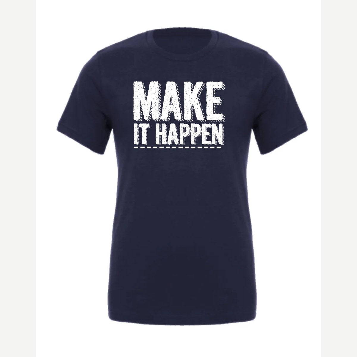 Make It Happen — Premium Tee / Navy