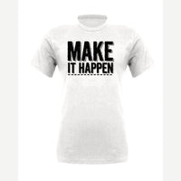 Make It Happen — Premium Tee / White
