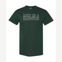 Make Me a Sandwich — Classic Tee / Forest Green