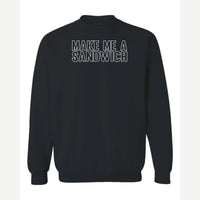 Make Me a Sandwich — Crewneck Sweatshirt / Black