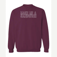 Make Me a Sandwich — Crewneck Sweatshirt / Maroon