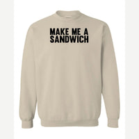 Make Me a Sandwich — Crewneck Sweatshirt / Sand