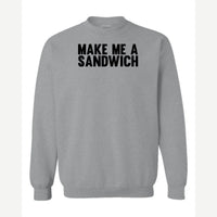 Make Me a Sandwich — Crewneck Sweatshirt / Sport Grey