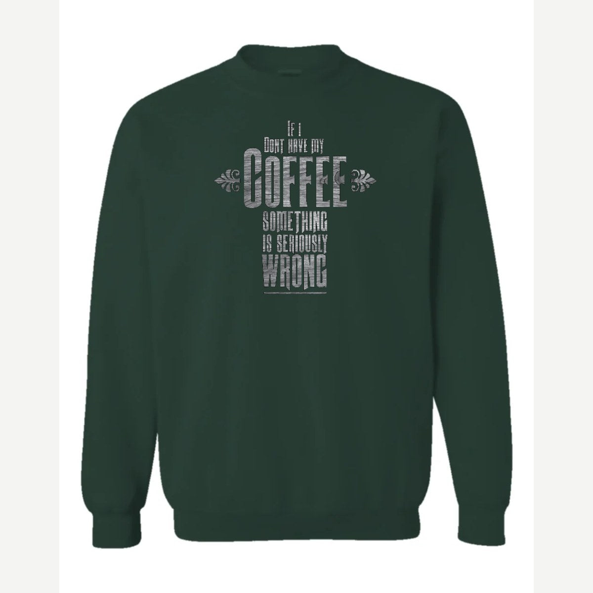 My Coffee — Crewneck Sweatshirt / Forest Green