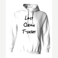 My Last Clean T-Shirt — Hoodie / White