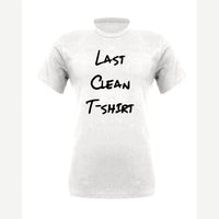 My Last Clean T-Shirt — Premium Tee / White