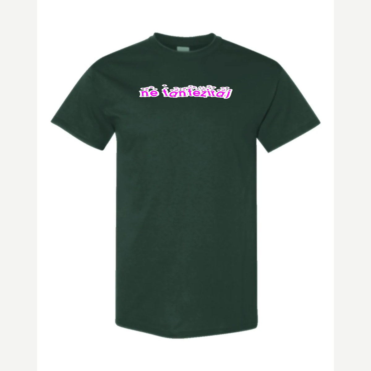 Ne Fantaziraj — Classic Tee / Forest Green