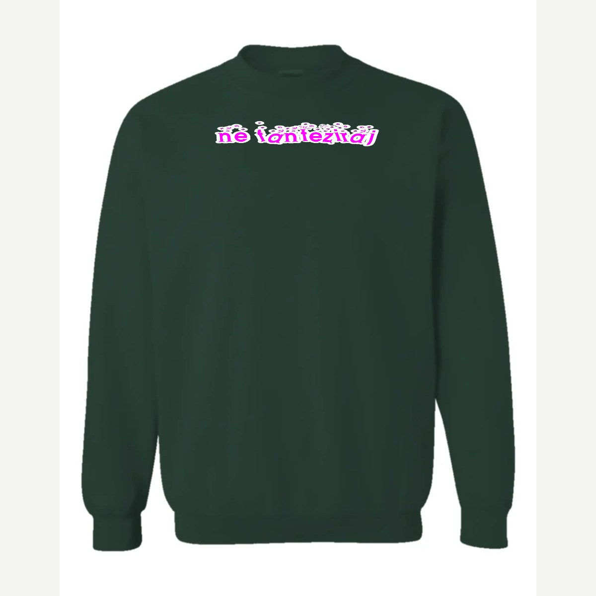 Ne Fantaziraj — Crewneck Sweatshirt / Forest Green