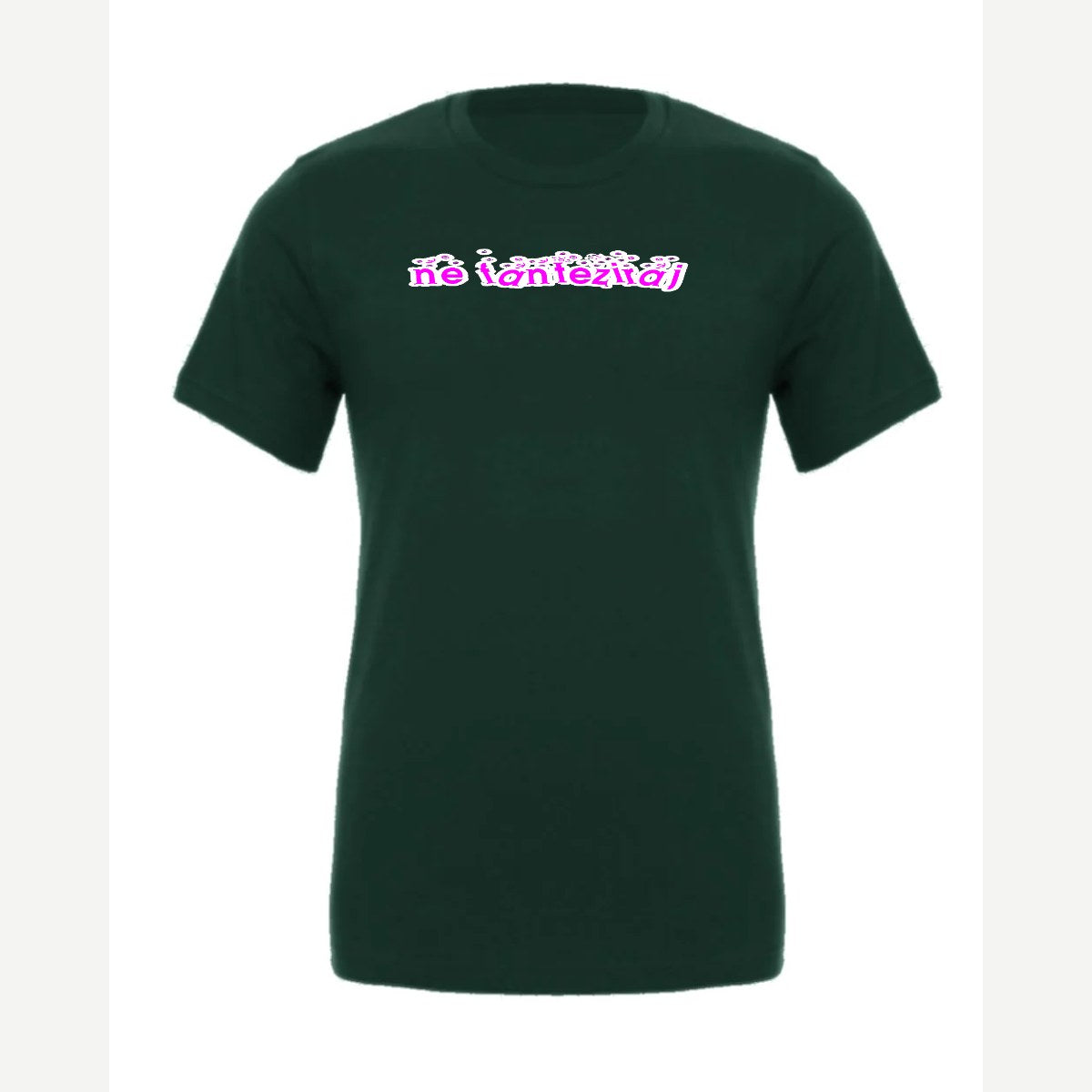 Ne Fantaziraj — Premium Tee / Forest