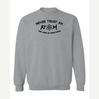 Never Trust an Atom – They Make Up Everything! — Crewneck Sweatshirt / Sport Grey
