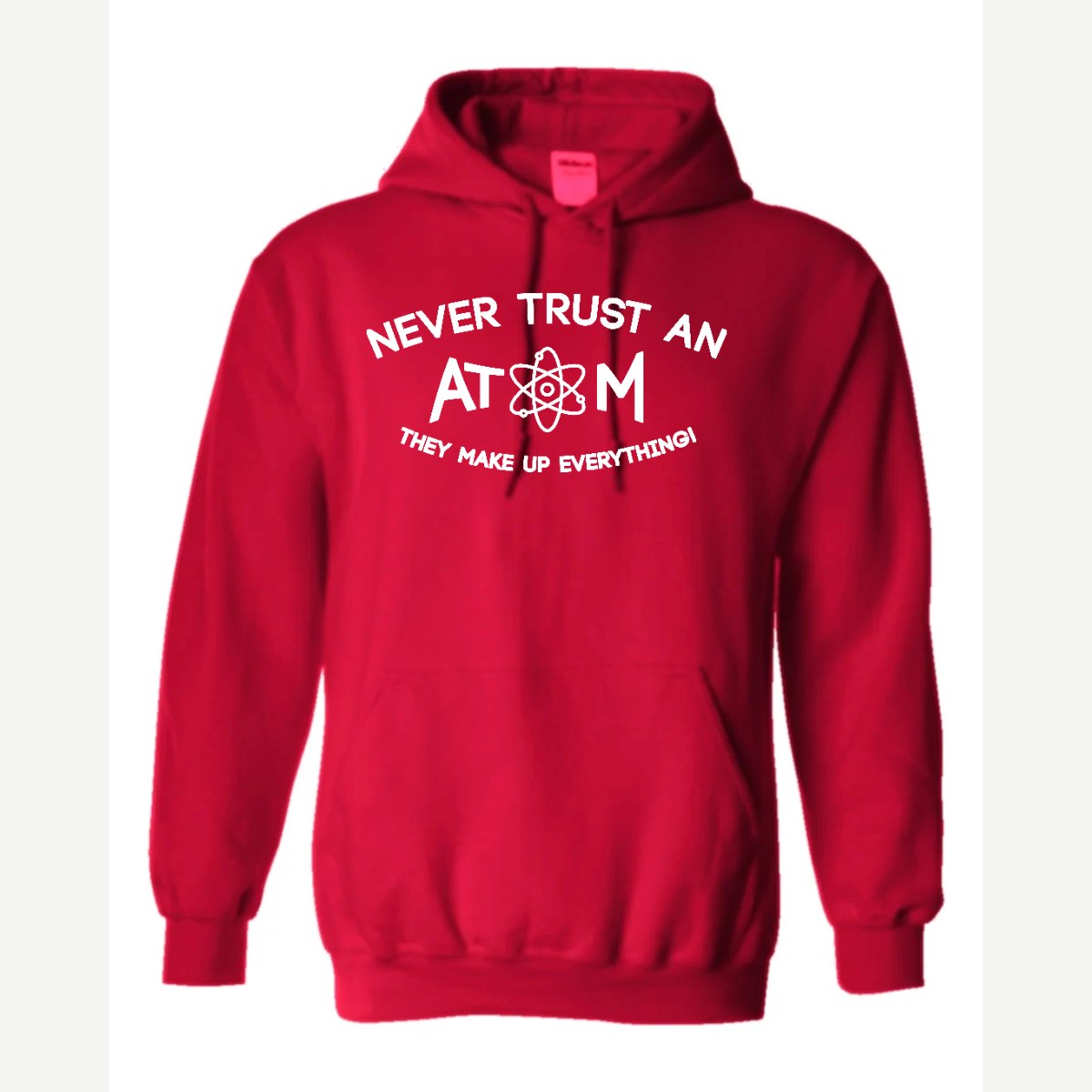 Never Trust an Atom – They Make Up Everything! — Hoodie / Red
