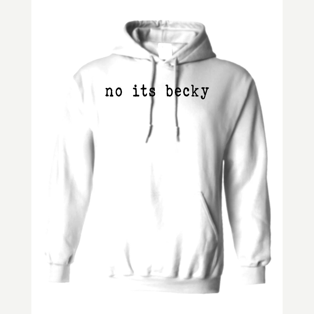No, It's Becky — Hoodie / White