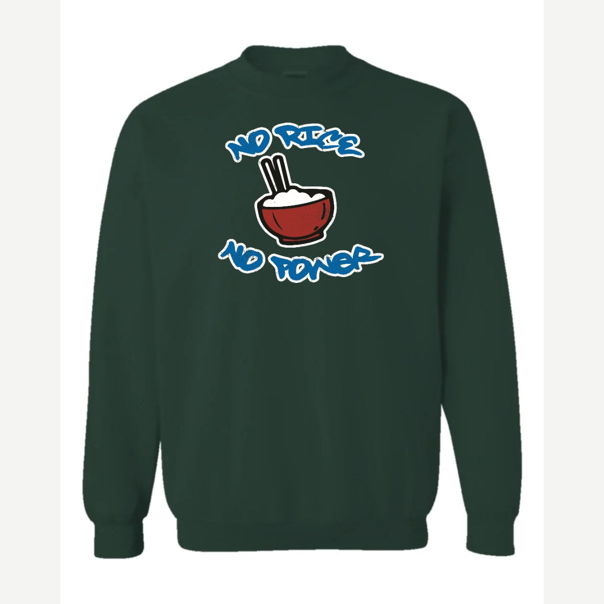No Rice, No Power — Crewneck Sweatshirt / Forest Green