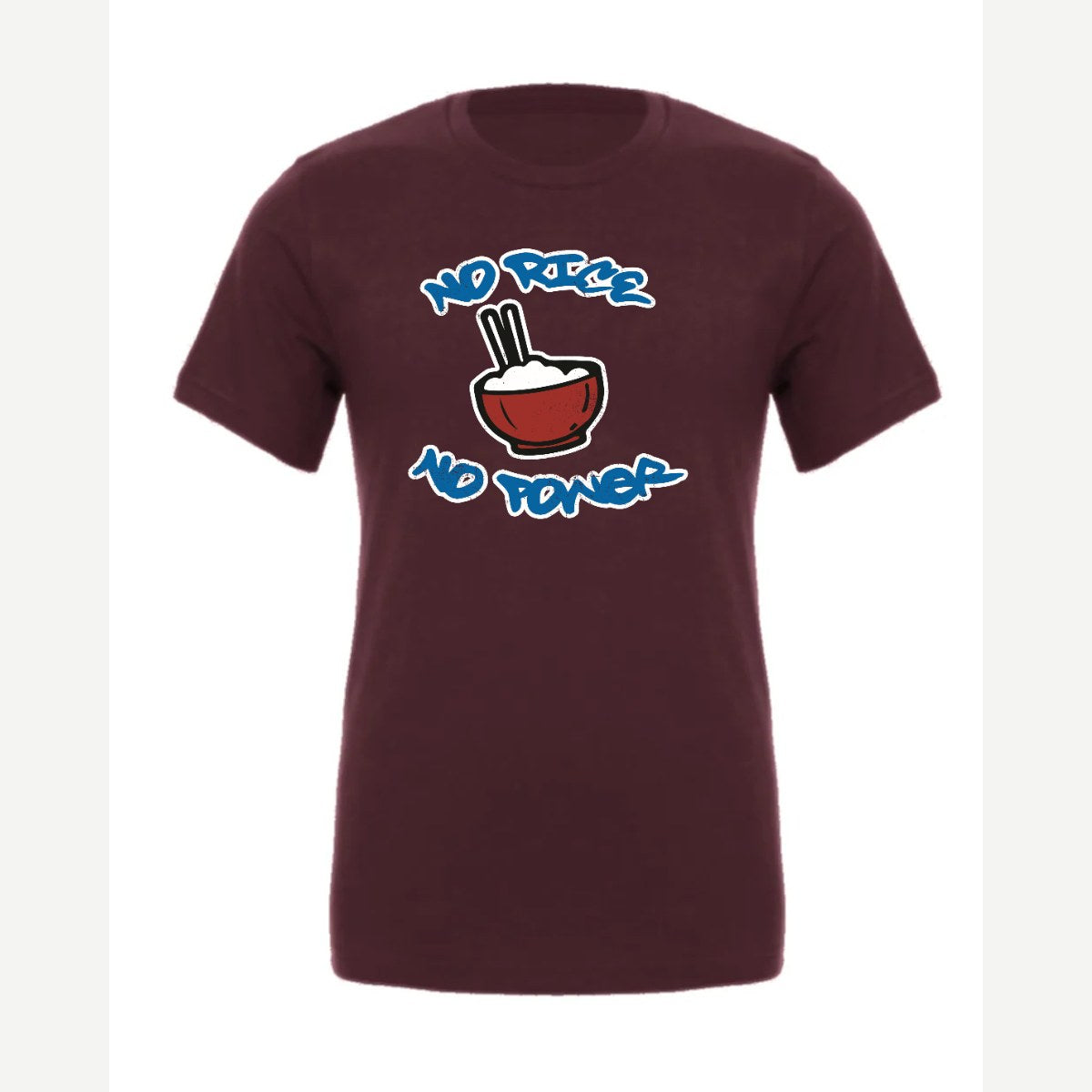 No Rice, No Power — Premium Tee / Maroon