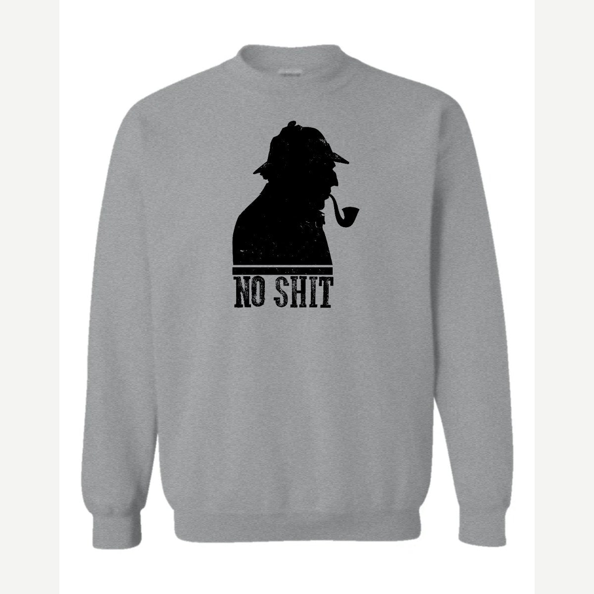 No Sh*t Sherlock — Crewneck Sweatshirt / Sport Grey