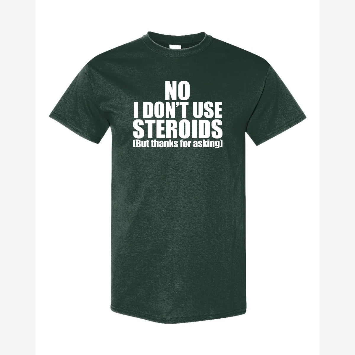 No Steroids — Classic Tee / Forest Green