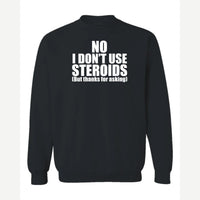 No Steroids — Crewneck Sweatshirt / Black